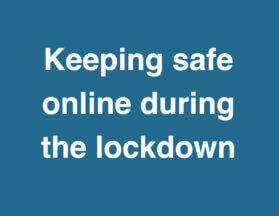 Keeping safe online during lockdown text